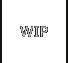 WIP