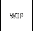 WIP