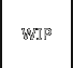 WIP