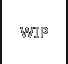WIP