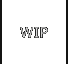 WIP