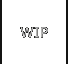 WIP