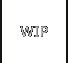 WIP