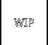 WIP