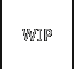 WIP