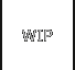 WIP