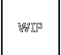 WIP