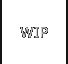 WIP