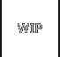WIP