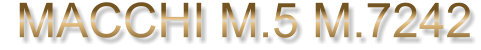 MACCHI M.5 M.7242