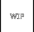 WIP