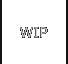 WIP