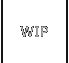 WIP